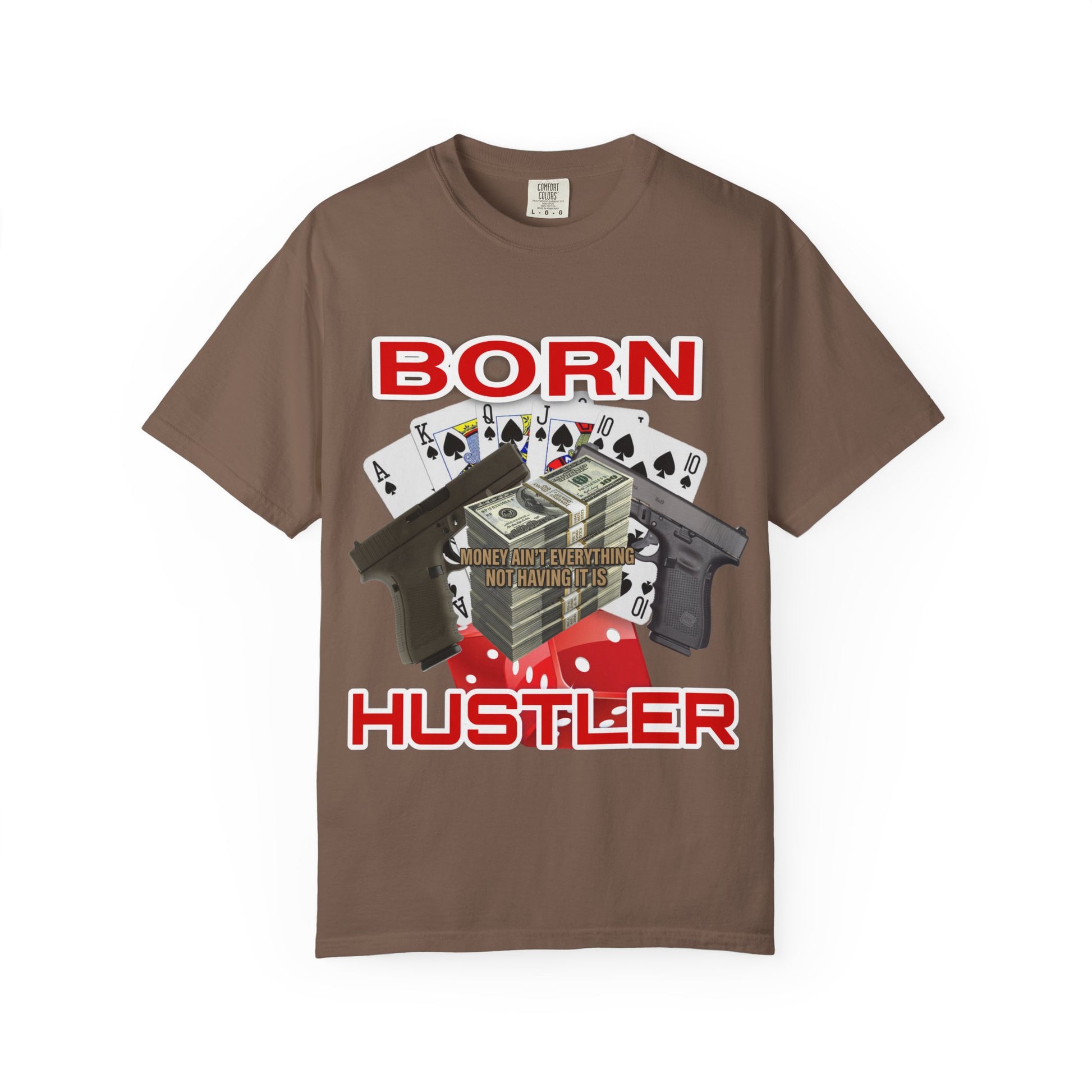 Garment-Dyed T-shirt - Born Hustler Design
