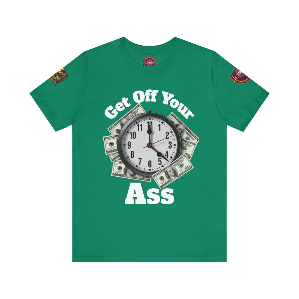 Motivational Unisex Tee - 'Get Off Your Ass'