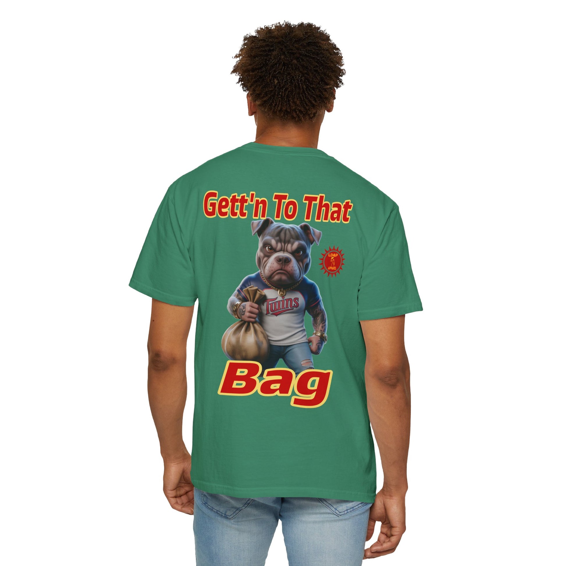 Garment-Dyed T-shirt - Gett'n To The Bag Design