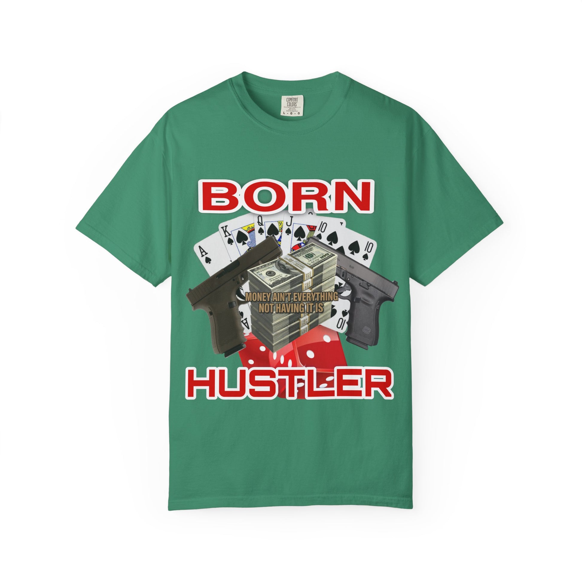 Garment-Dyed T-shirt - Born Hustler Design