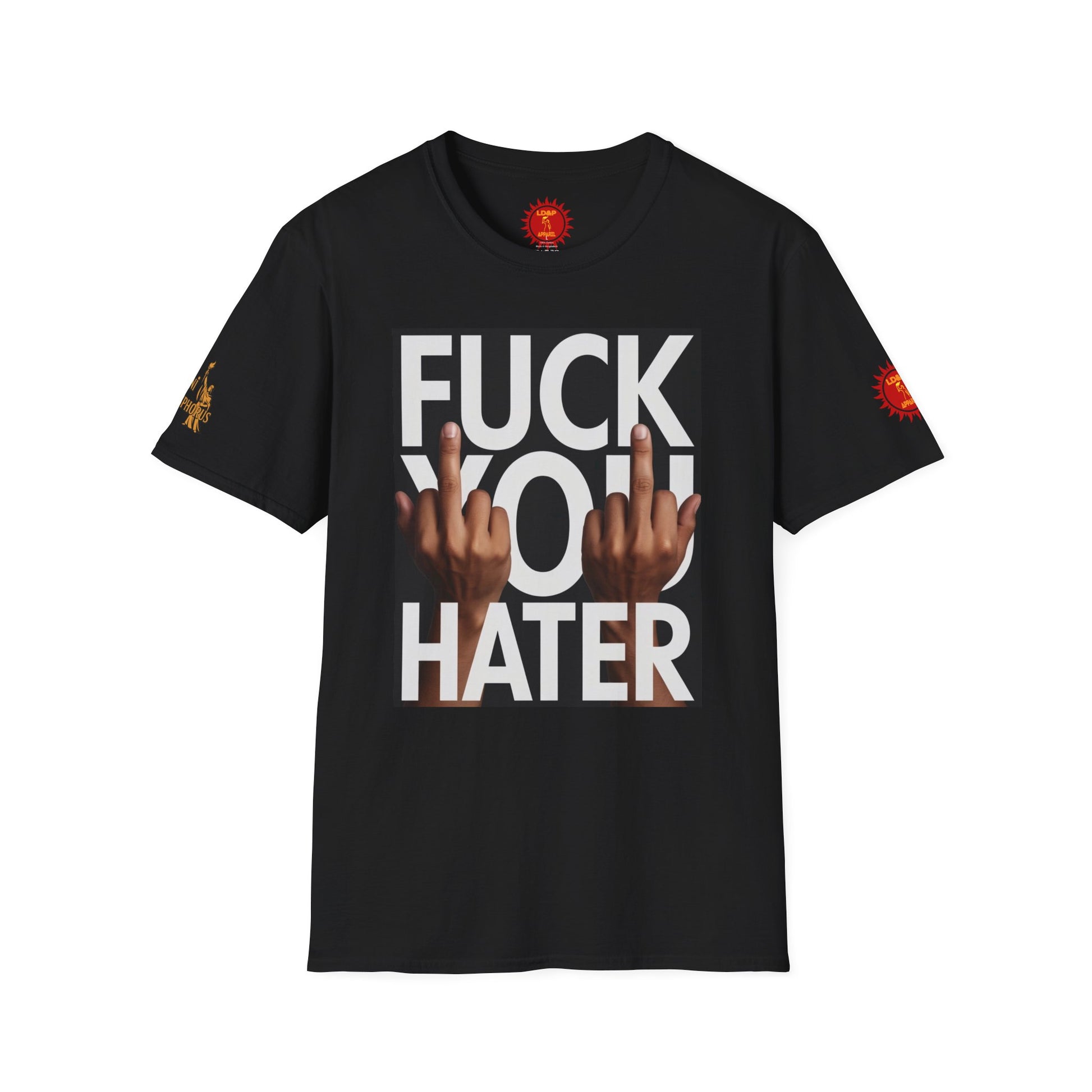 Fuck You Hater  LD&P APPAREL T‑Shirt