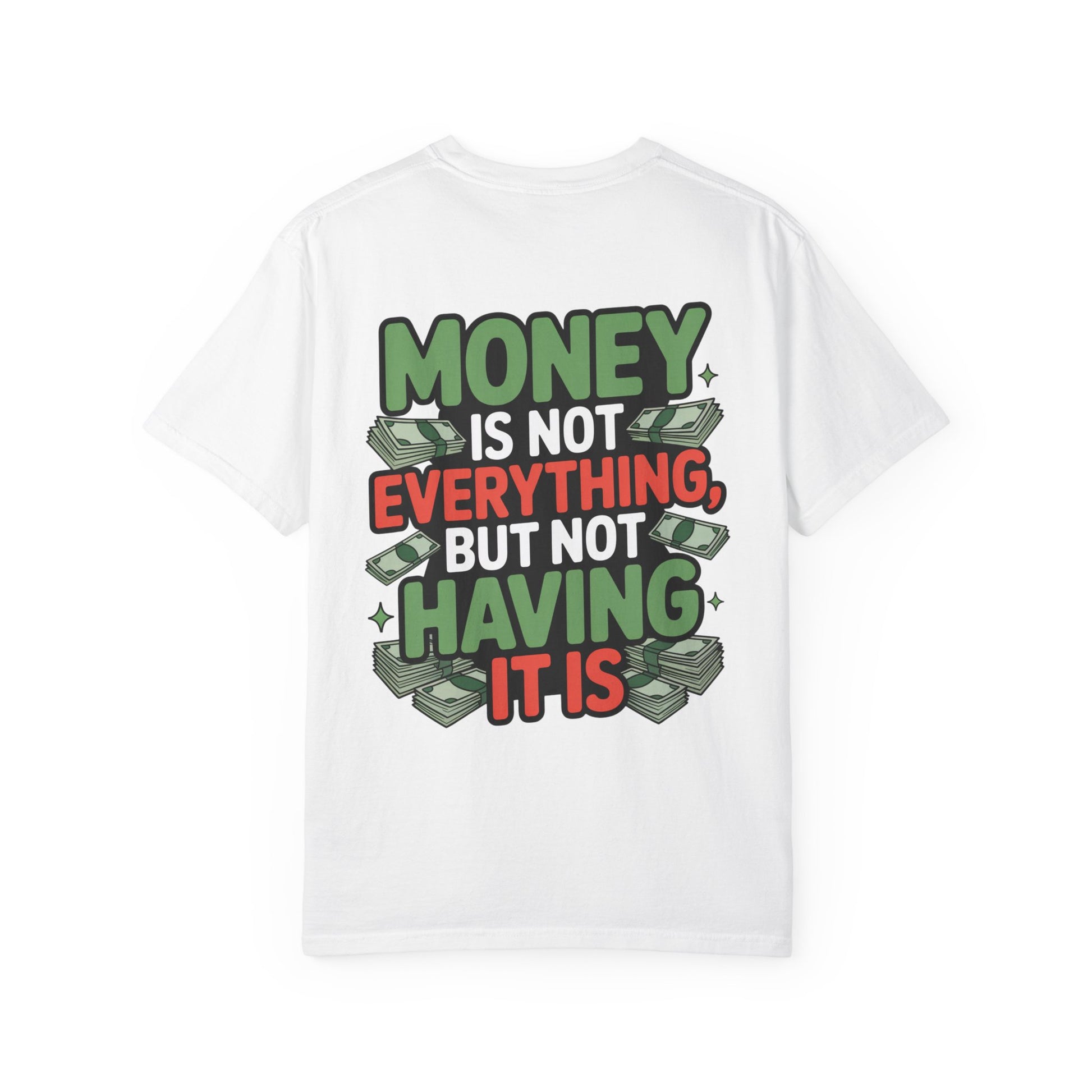 Garment-Dyed T-shirt Money Piece of Mind Design