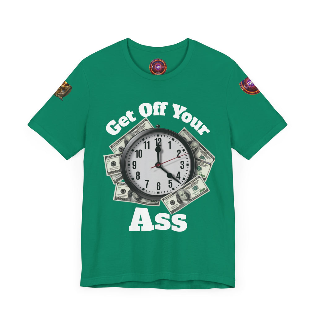 Motivational Unisex Tee - 'Get Off Your Ass'