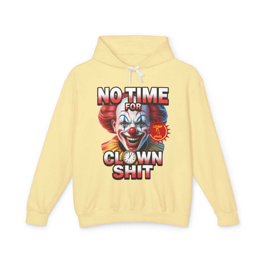 No Time For Clown Shit Hoodie