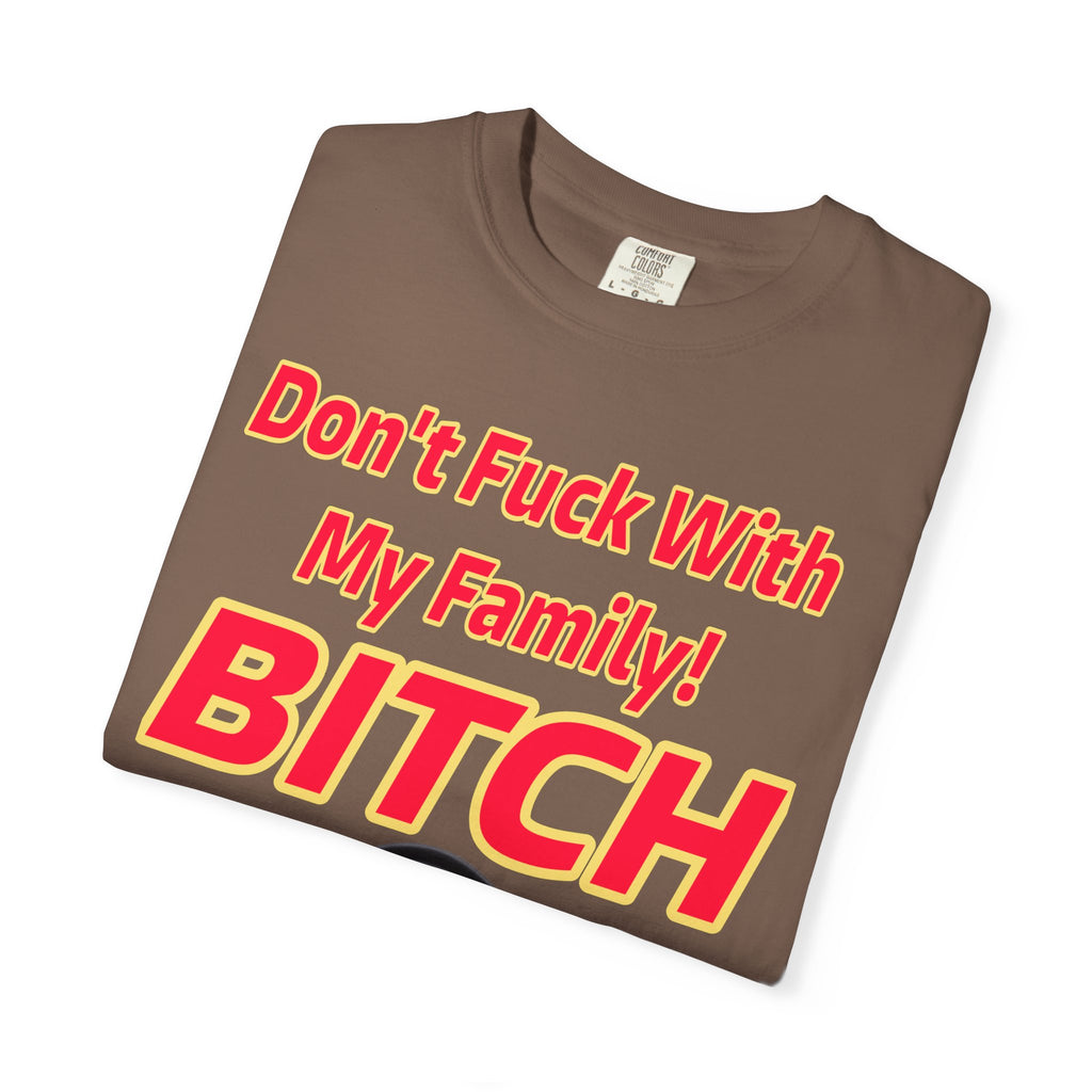 Unisex T-shirt - Don't Fuck with My Family Design