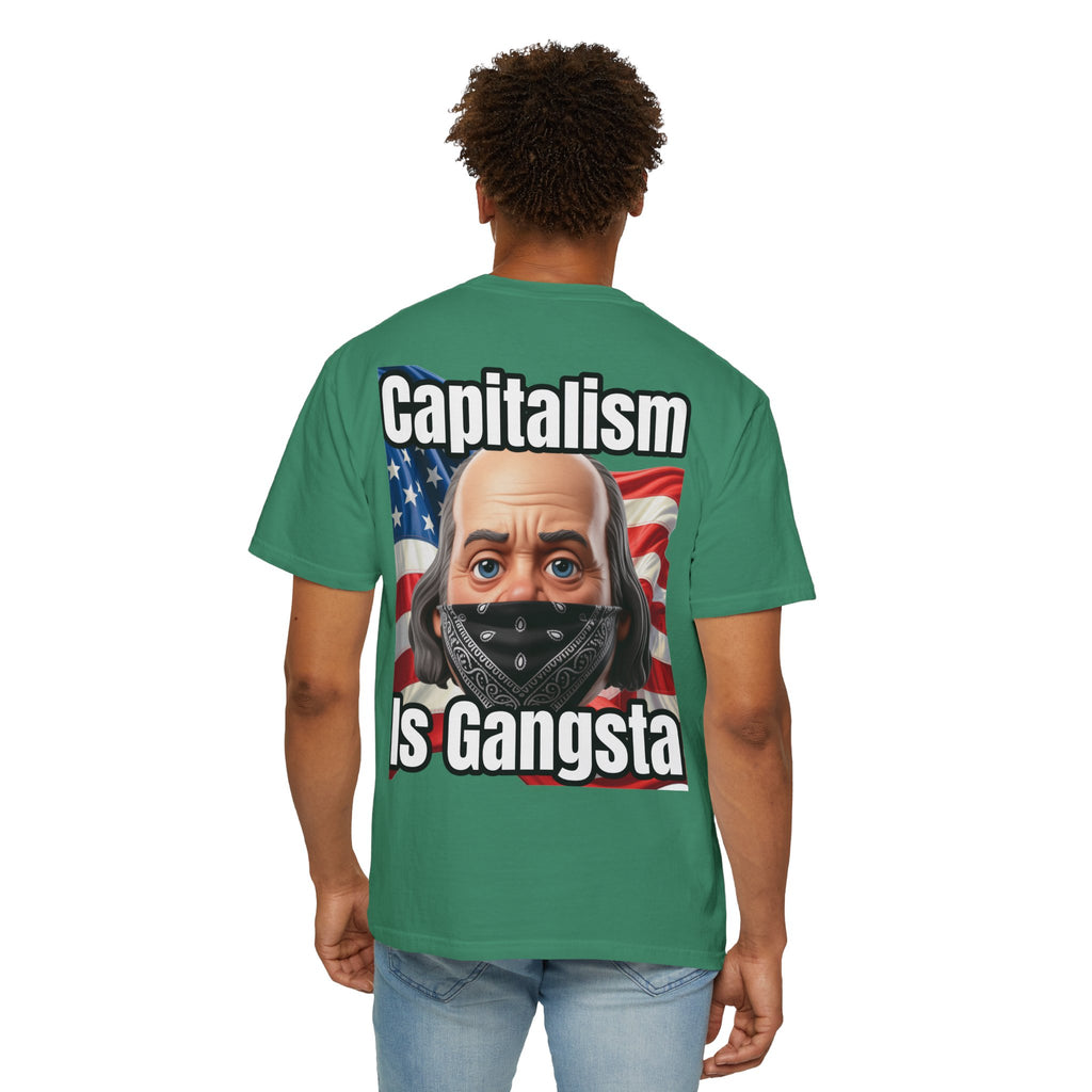 Garment-Dyed T-shirt capitalism is Gangsta
