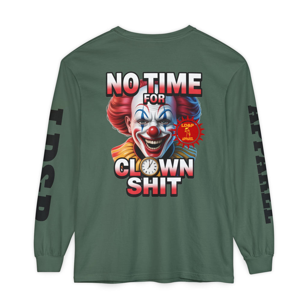 No Time For Clown Shit Long Sleeve T-Shirt
