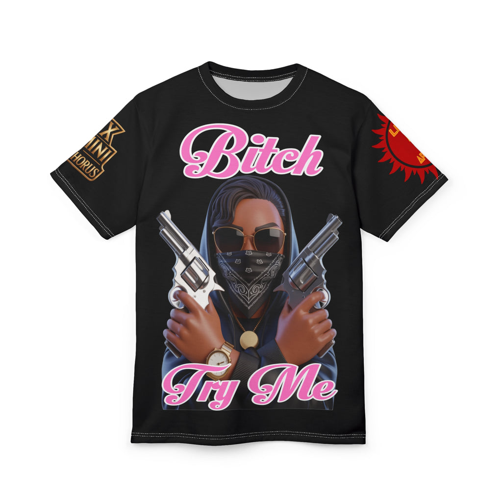 Tee Bitch Try Me Unisex Cut & Sew Tee