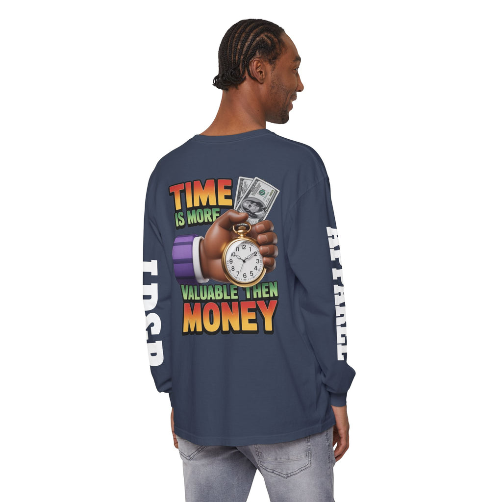Time is more valuable than money Long Sleeve T-Shirt