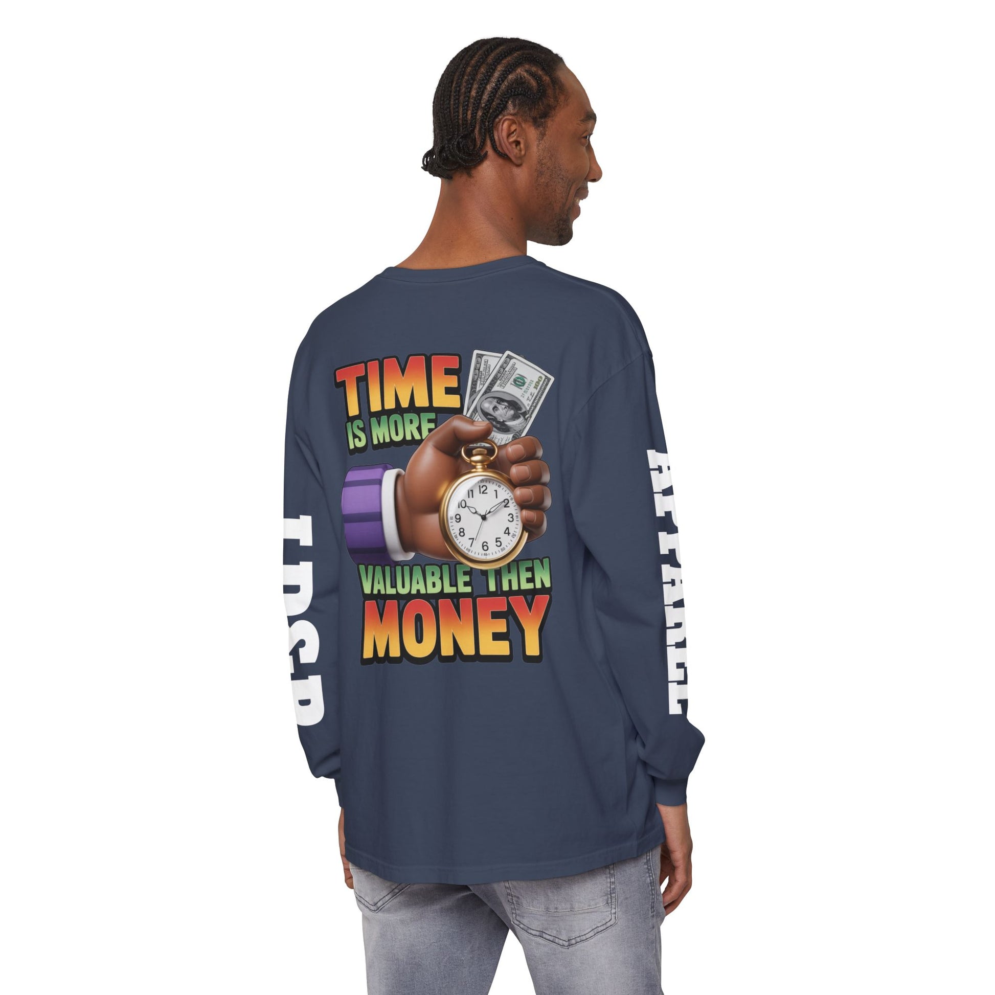 Time is more valuable than money Long Sleeve T-Shirt