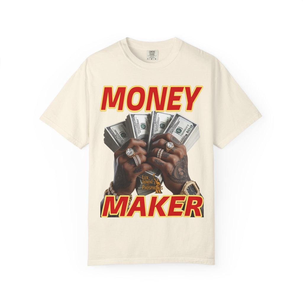 Money Maker T-Shirt - Unisex Garment-Dyed Tee