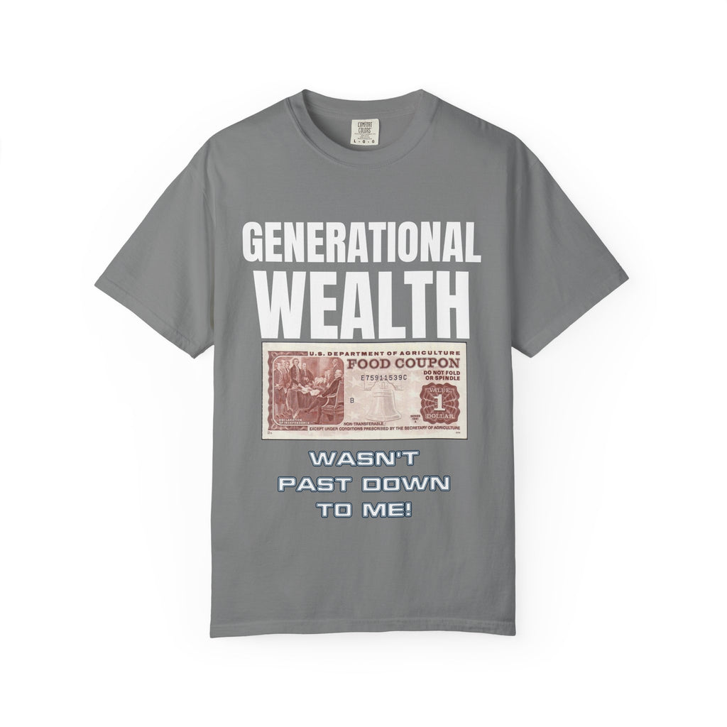 Garment-Dyed T-shirt Generational Wealth Tee