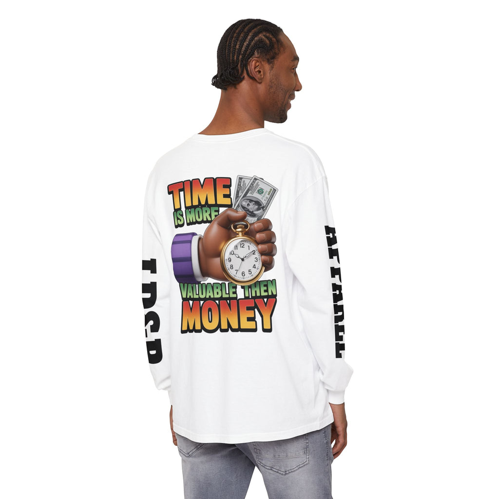 Time is more valuable than money Long Sleeve T-Shirt