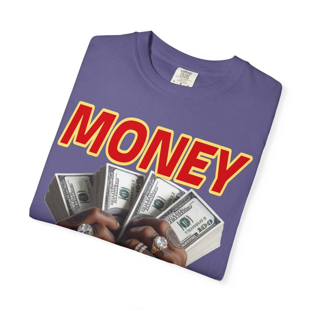 Money Maker T-Shirt - Unisex Garment-Dyed Tee