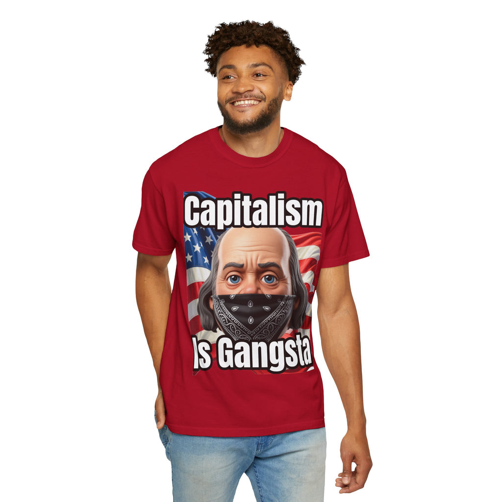 Garment-Dyed T-shirt capitalism is Gangsta