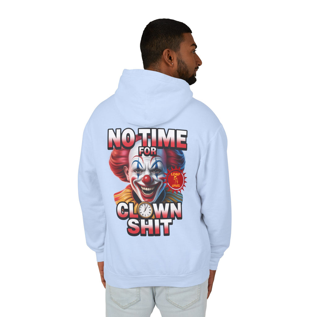No Time For Clown Shit Hoodie
