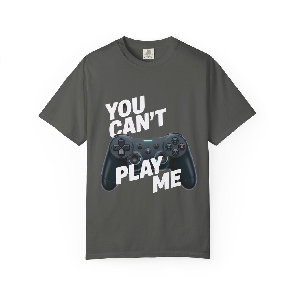 T-Shirt - 'You can't play me' Unisex Garment-Dyed Tee