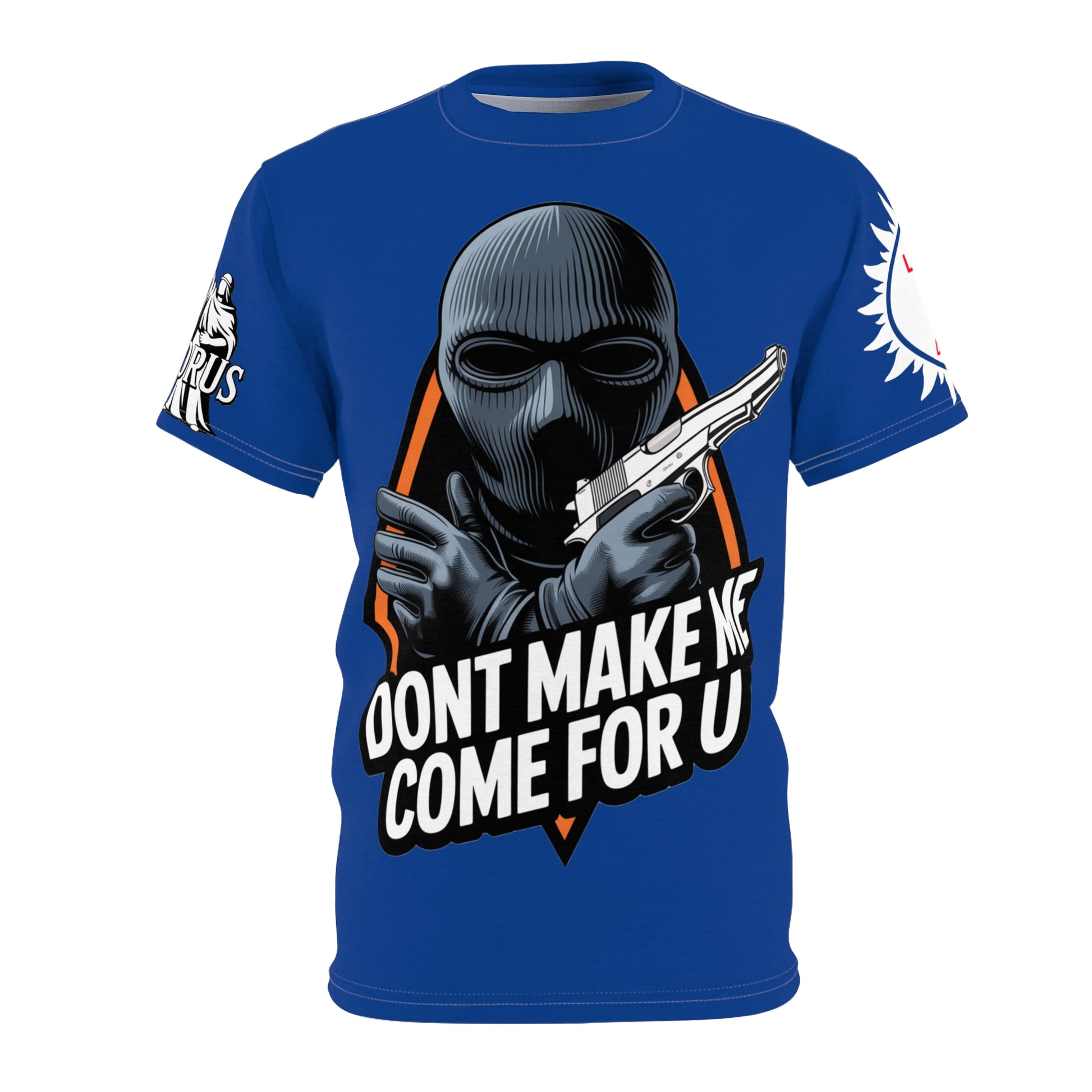 Dont Make Me come for you -  LD&P Apparel Design blue