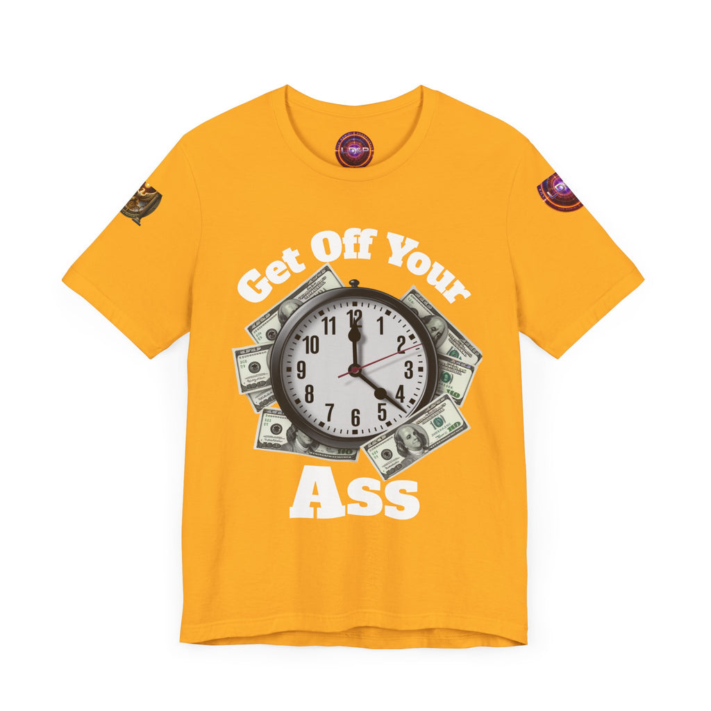 Motivational Unisex Tee - 'Get Off Your Ass'