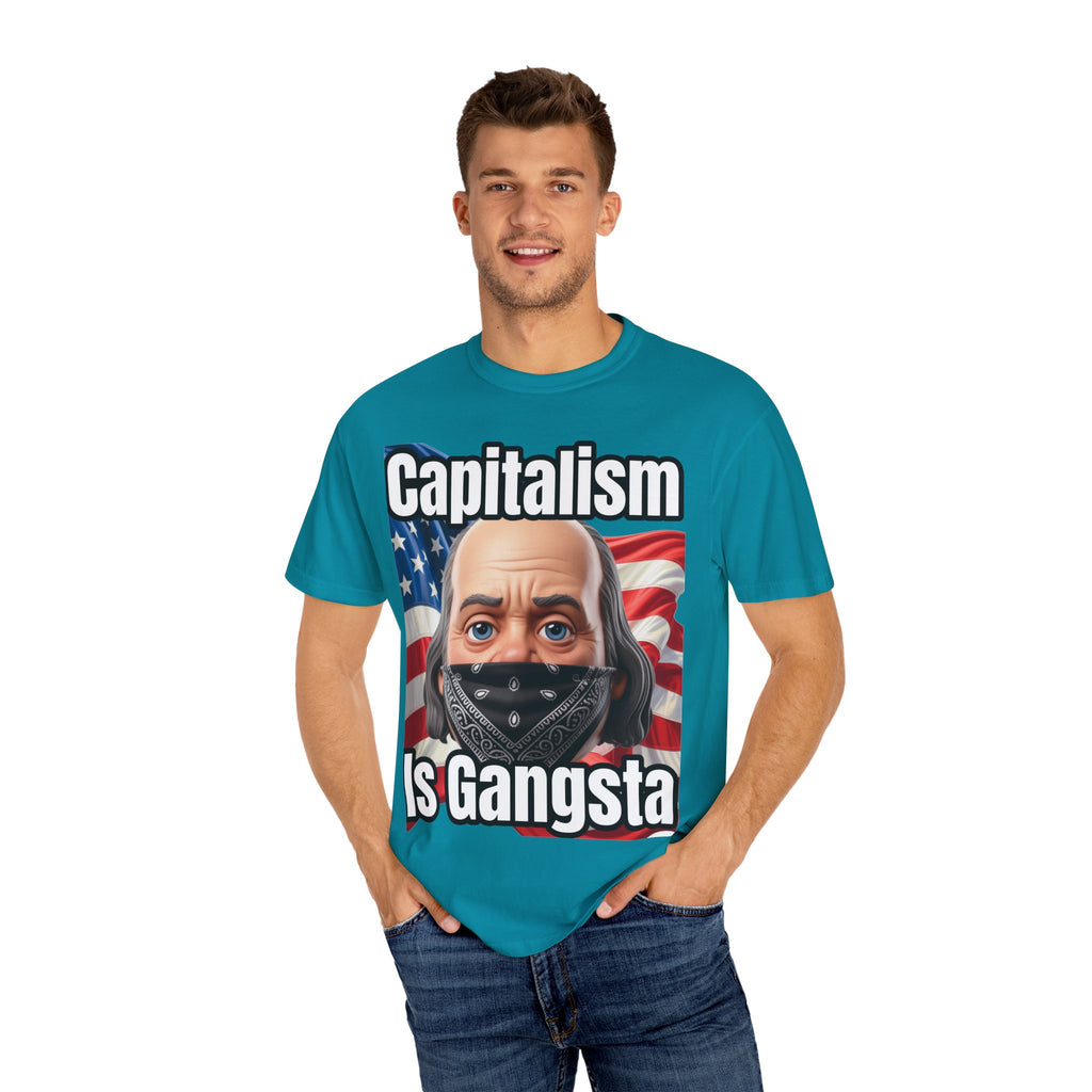 Garment-Dyed T-shirt capitalism is Gangsta