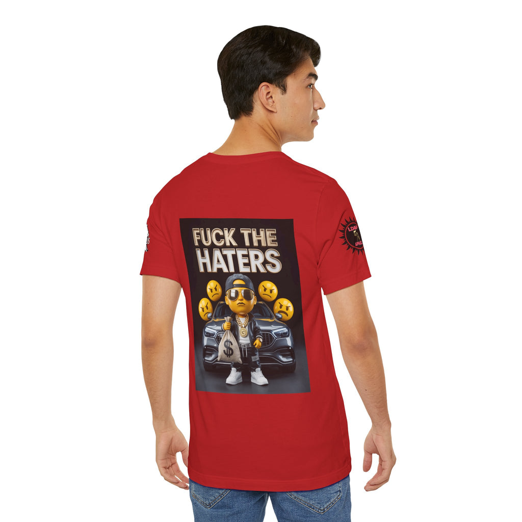 Fuck the Haters Unisex Tee - Bold Graphic Motivational Shirt