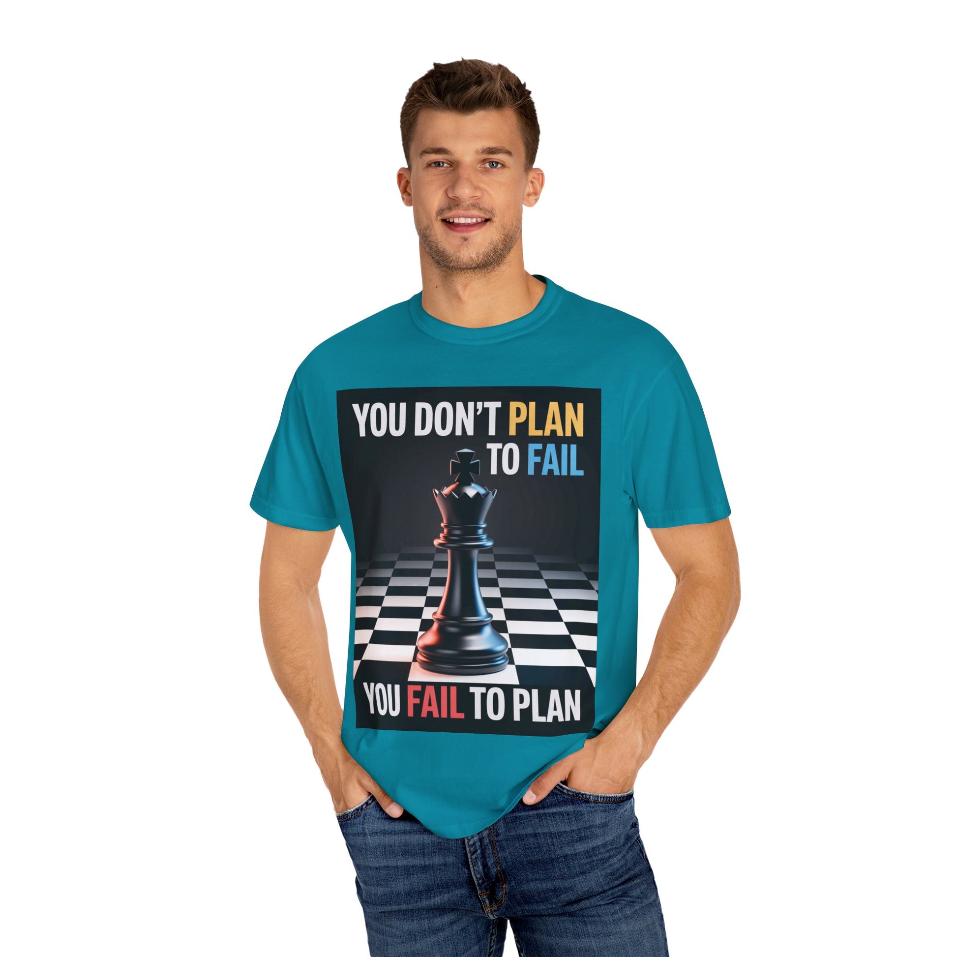 You Don't plan to fail design  Garment-Dyed T-shirt