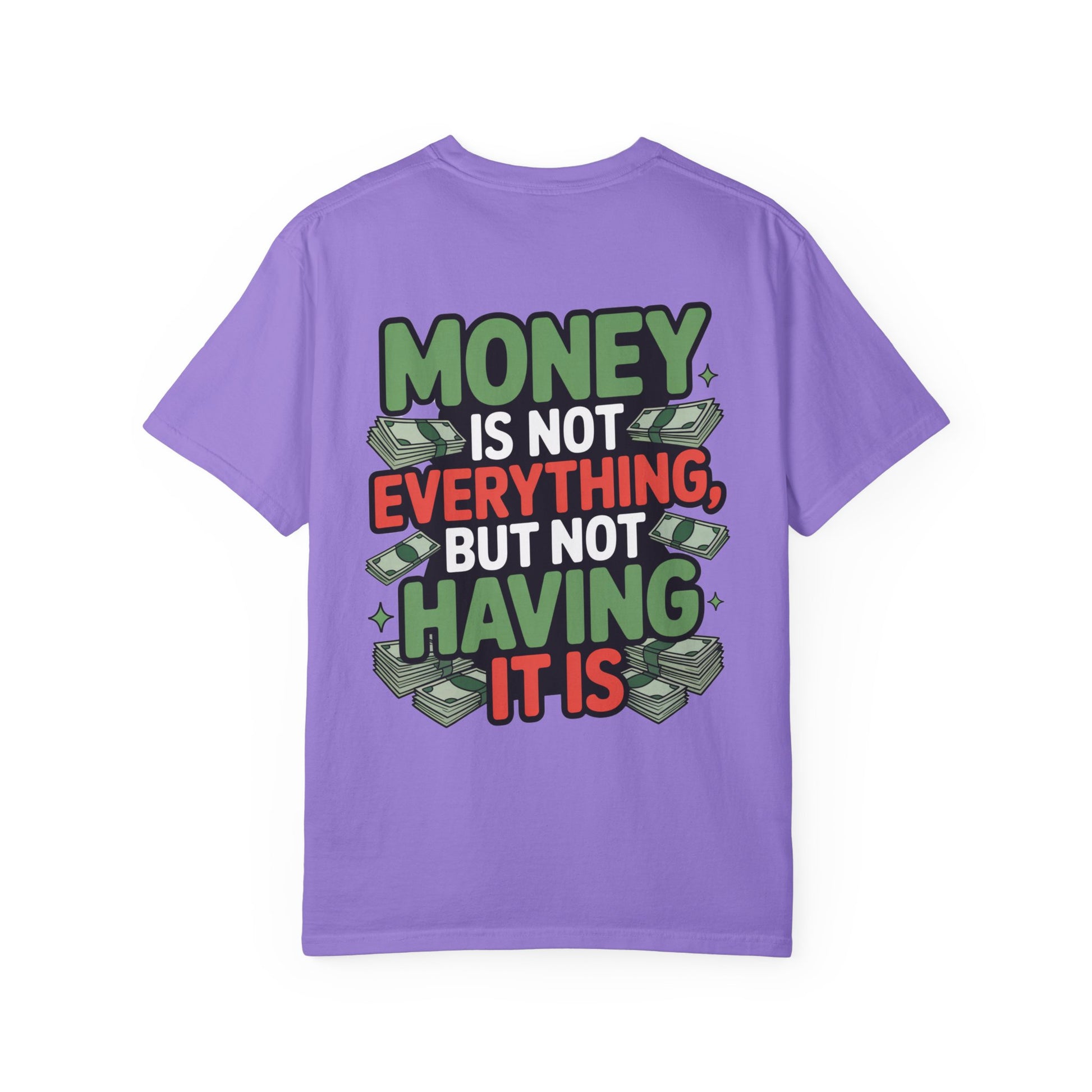 Garment-Dyed T-shirt Money Piece of Mind Design