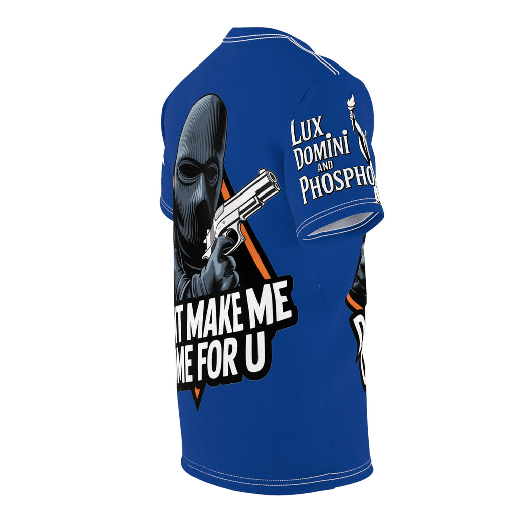 Dont Make Me come for you -  LD&P Apparel Design blue