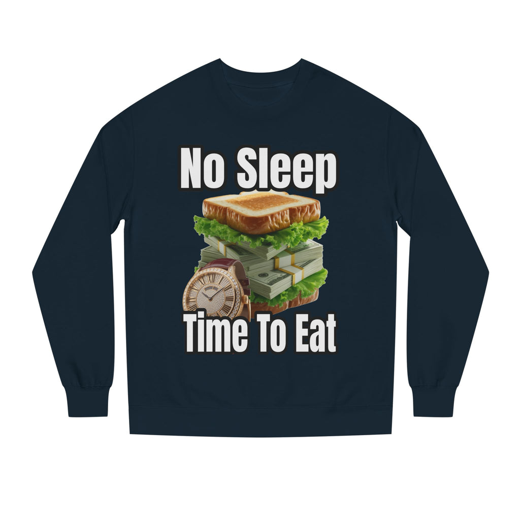 Unisex Sweatshirt No Sleep Time To Eat