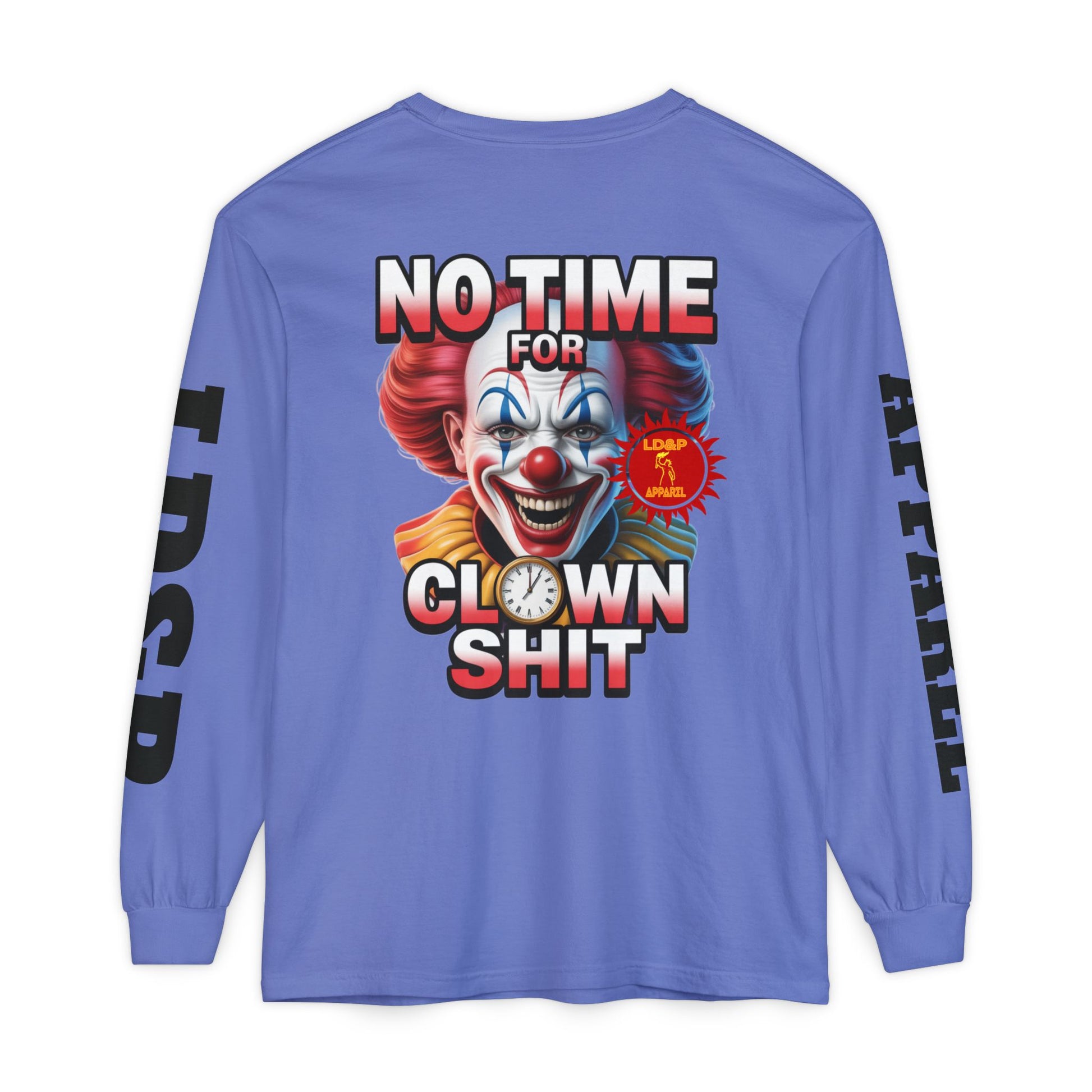 No Time For Clown Shit Long Sleeve T-Shirt