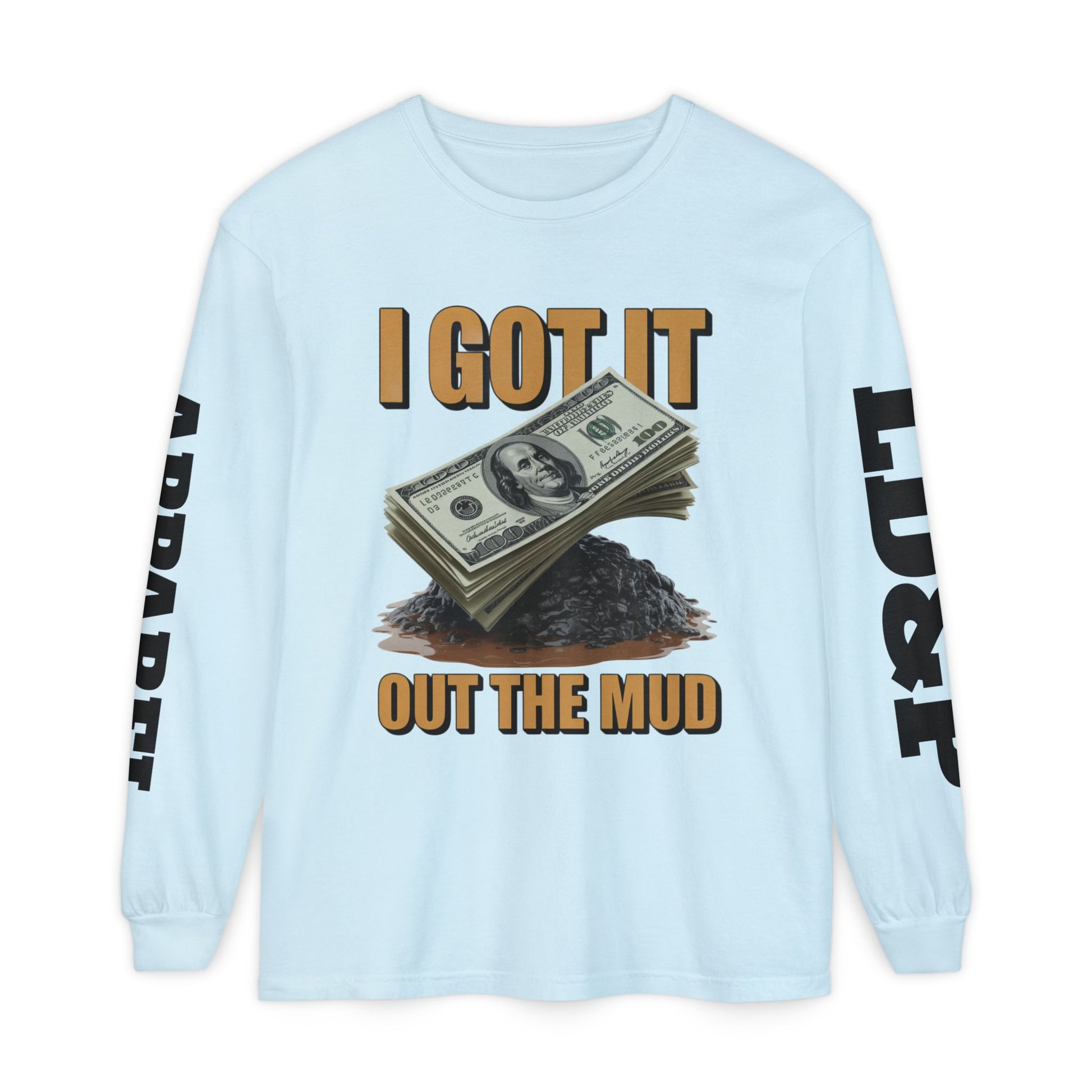 I Got It Out The Mud Long Sleeve T-Shirt LD&P APPAREL DESIGN
