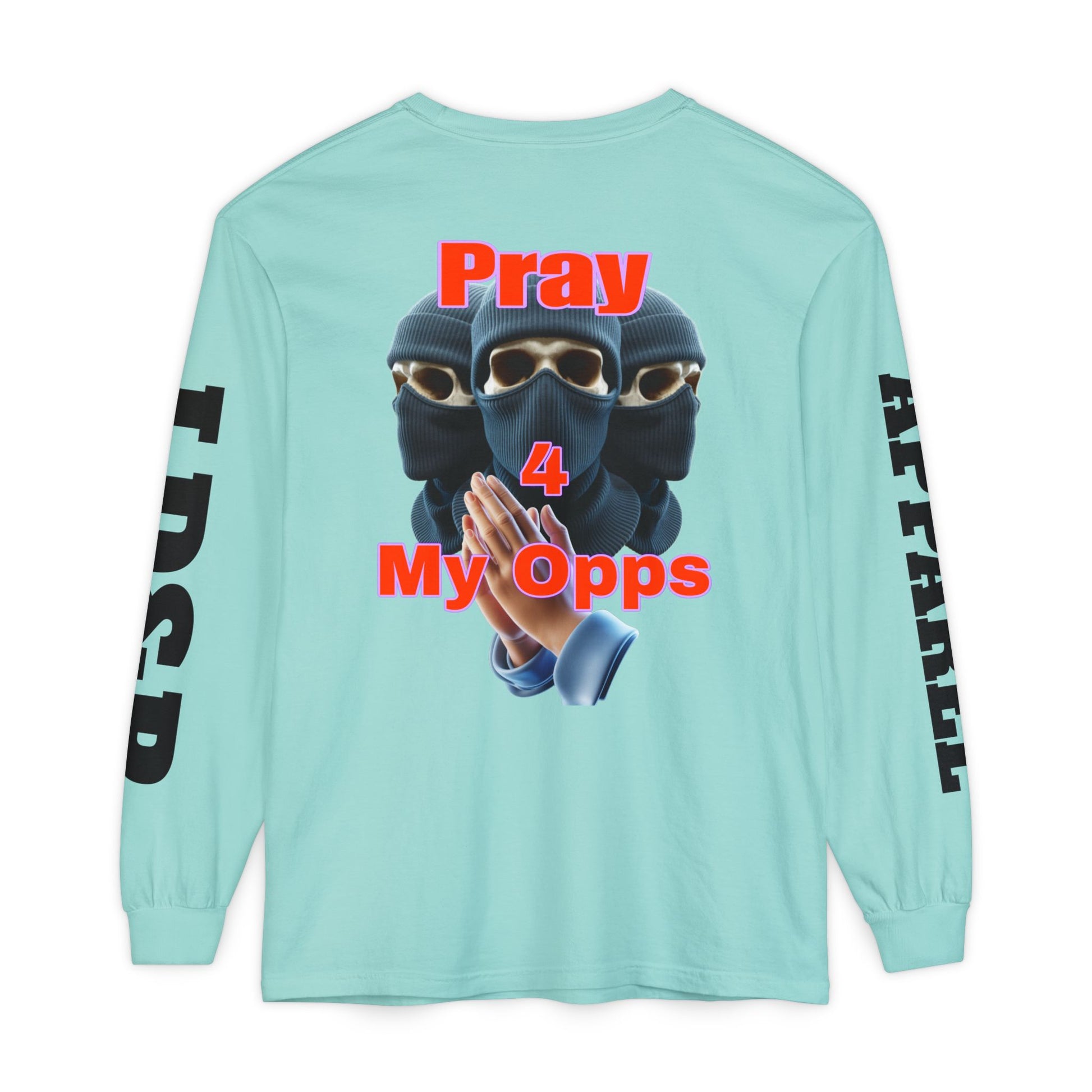 Pray 4 My Opps Long Sleeve T-Shirt - Bad Temper Design