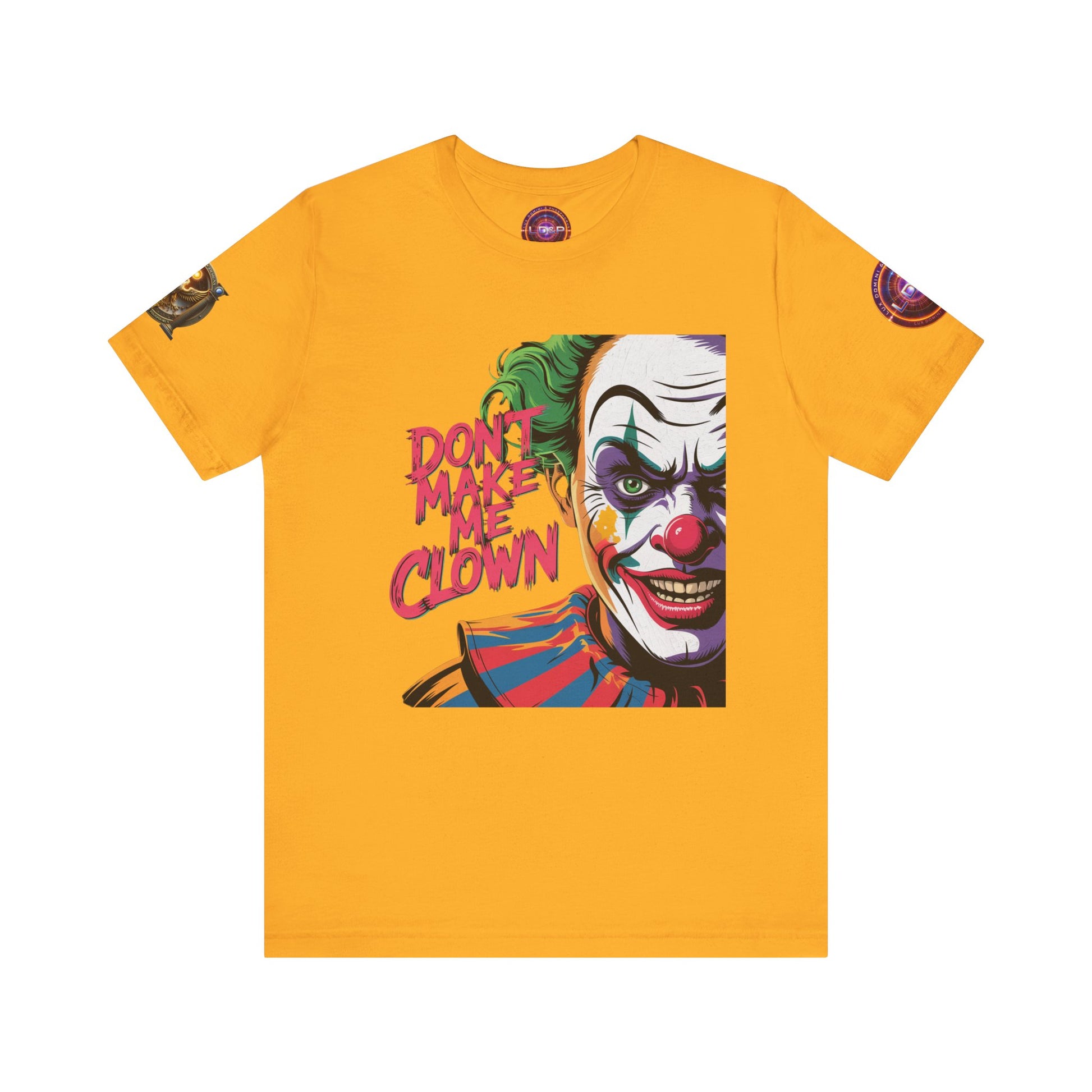 Clown Tee - Don't make me clown - Unisex T-Shirt
