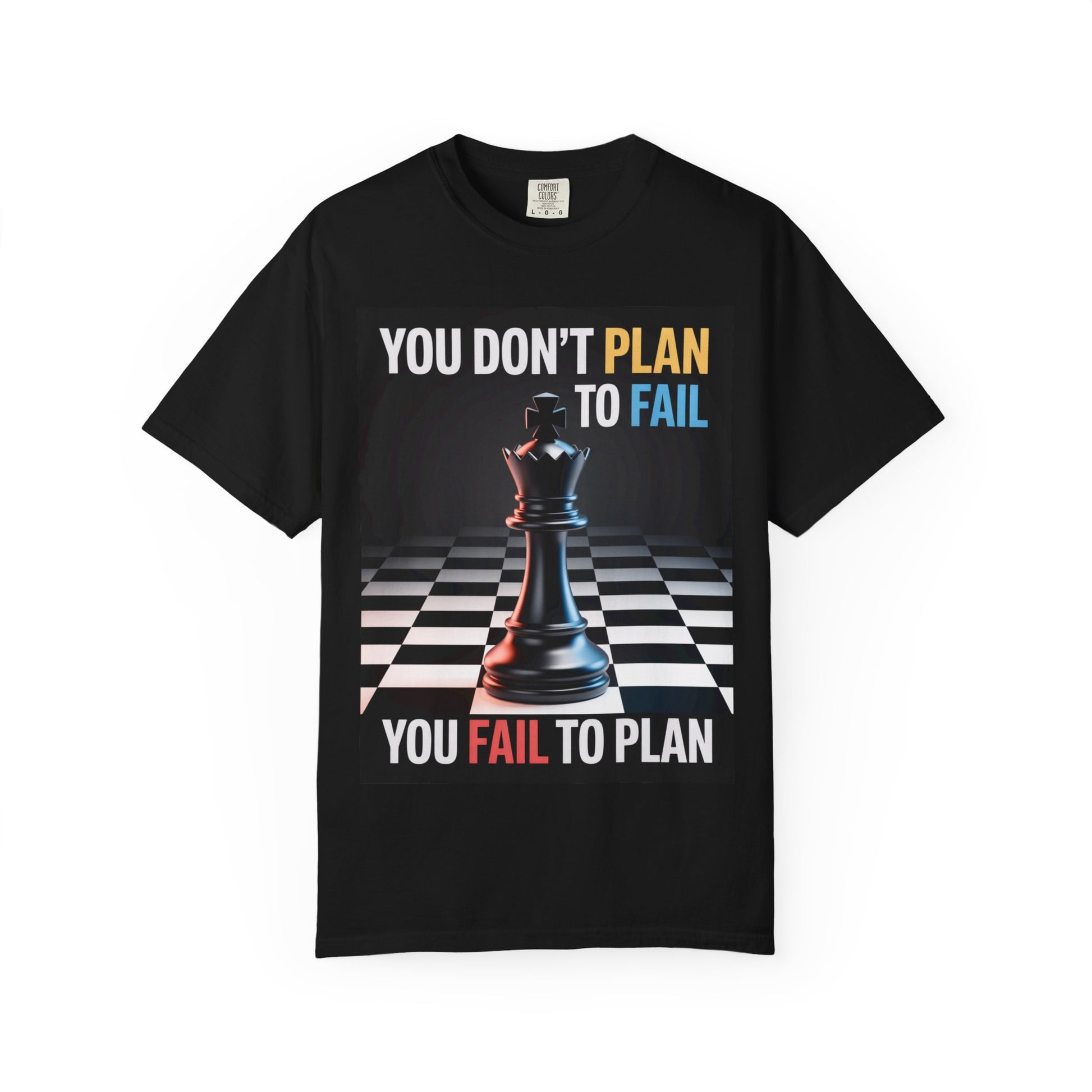 You Don't plan to fail design  Garment-Dyed T-shirt