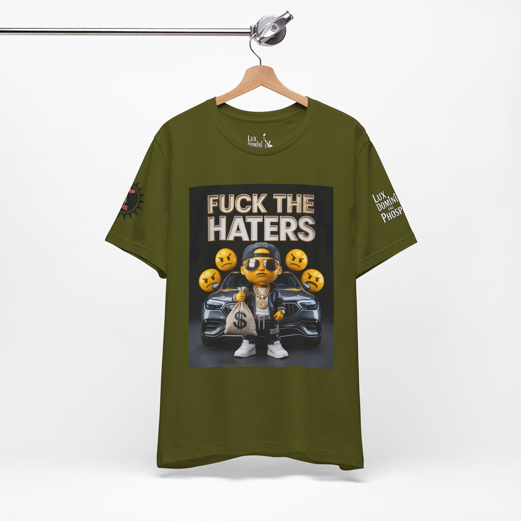 Fuck the Haters Unisex Tee - Bold Graphic Motivational Shirt