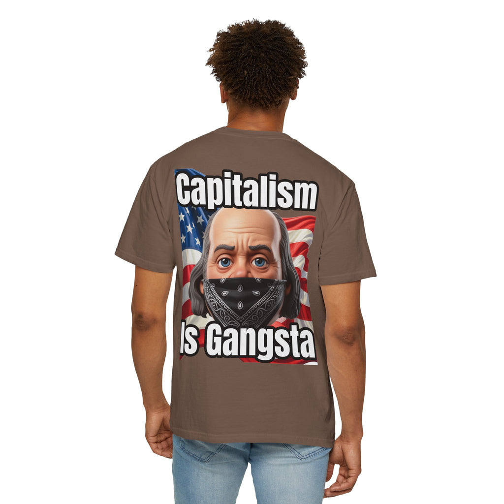 Garment-Dyed T-shirt capitalism is Gangsta