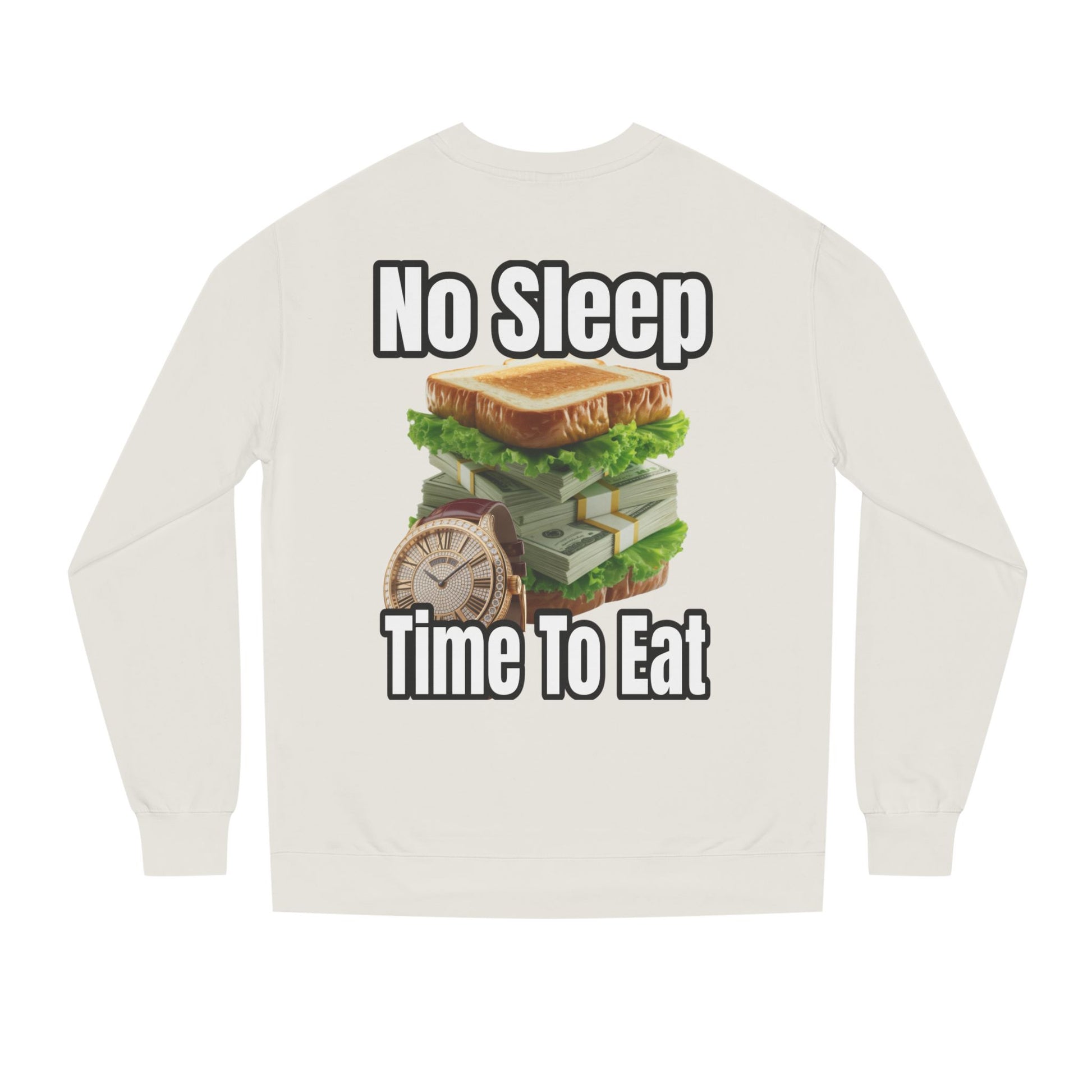 Unisex Sweatshirt No Sleep Time To Eat