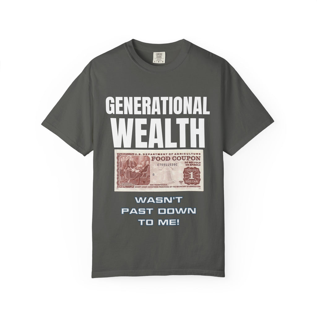 Garment-Dyed T-shirt Generational Wealth Tee