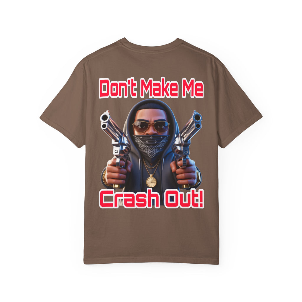 T-Shirt Don't Make Me Crash Out