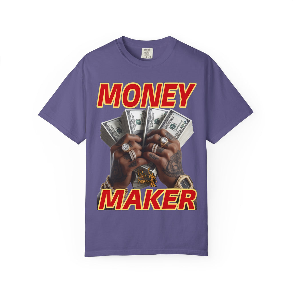 Money Maker T-Shirt - Unisex Garment-Dyed Tee