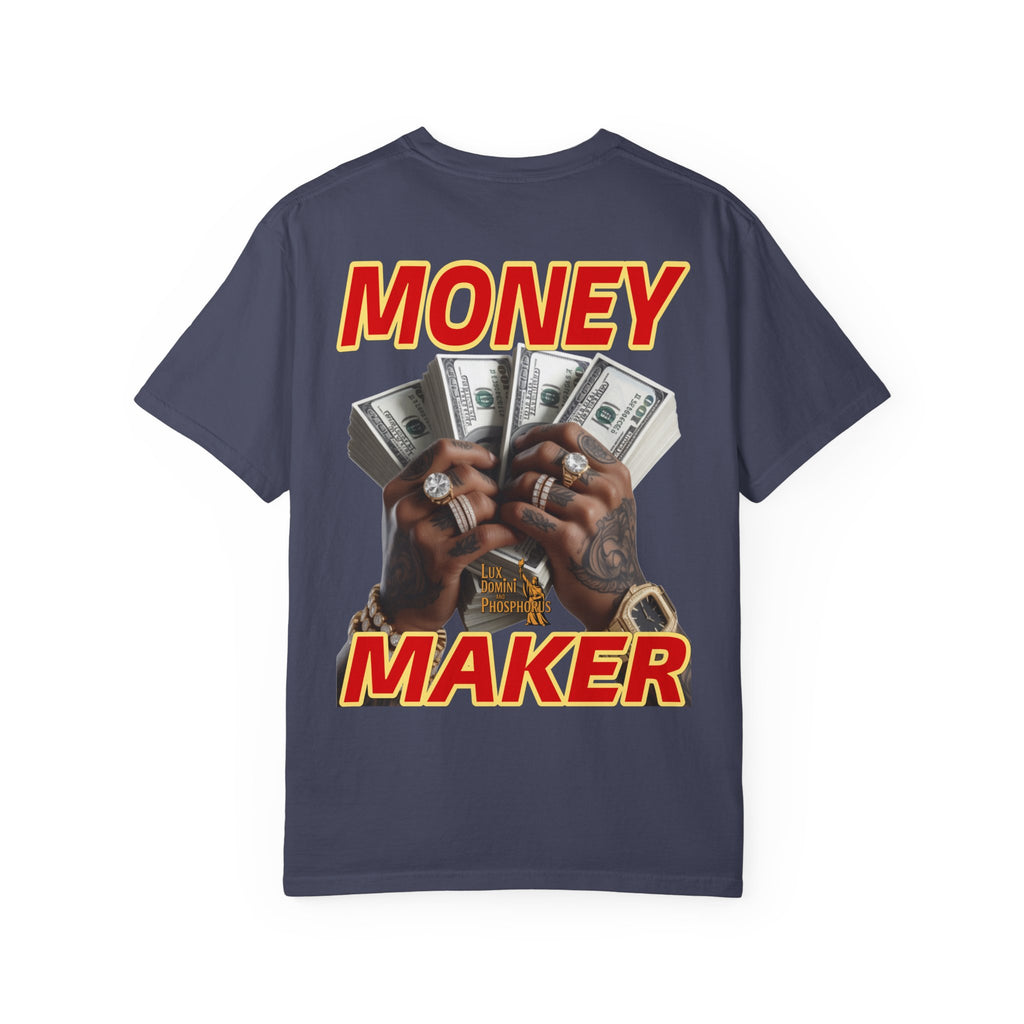 Money Maker T-Shirt - Unisex Garment-Dyed Tee