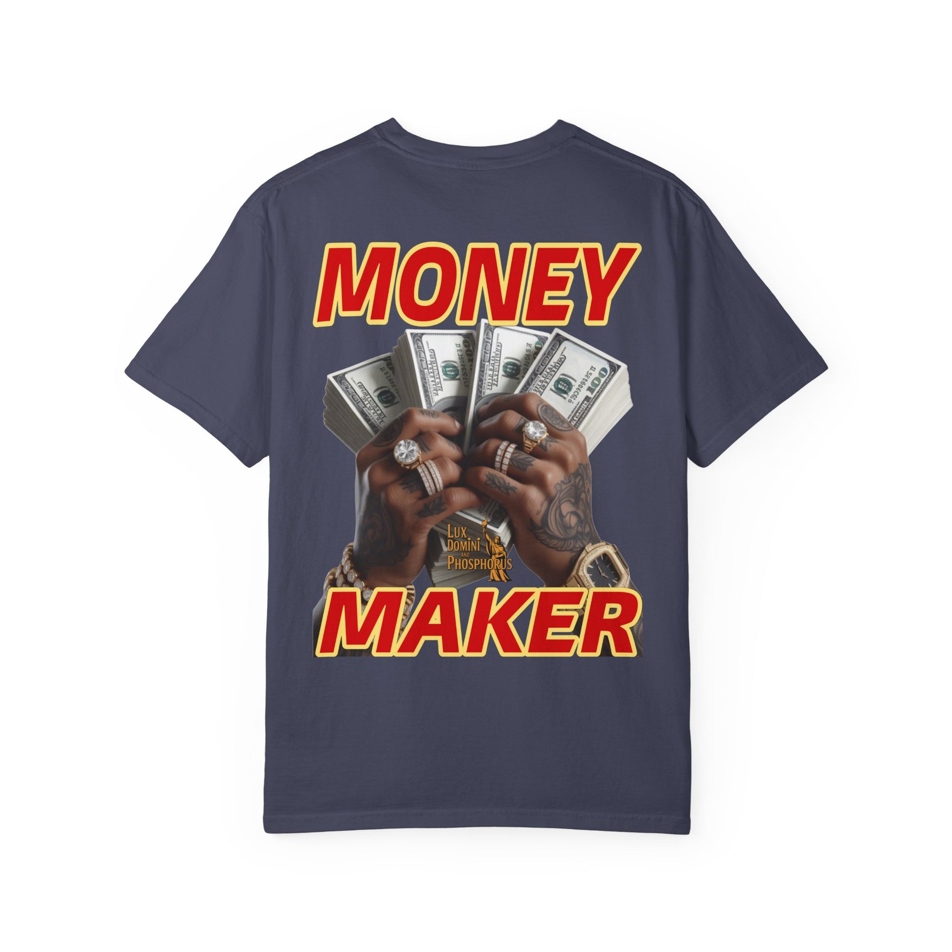 Money Maker T-Shirt - Unisex Garment-Dyed Tee