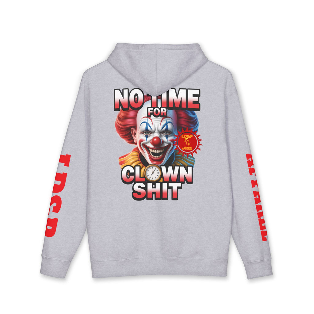 NO TIME FOR CLOWN SHIT  Hoodie