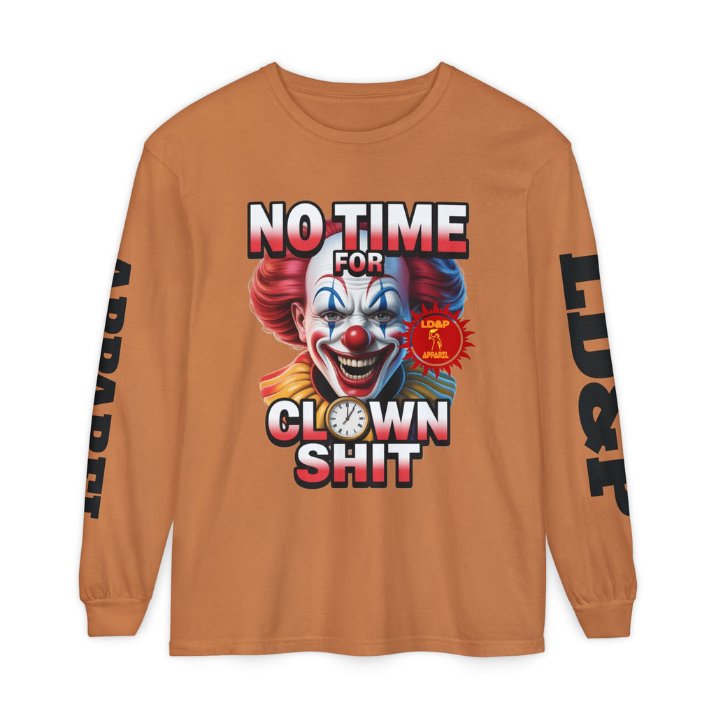 No Time For Clown Shit Long Sleeve T-Shirt