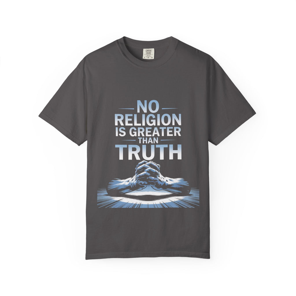 Garment-Dyed T-shirt - Nothing is Greater Than Truth