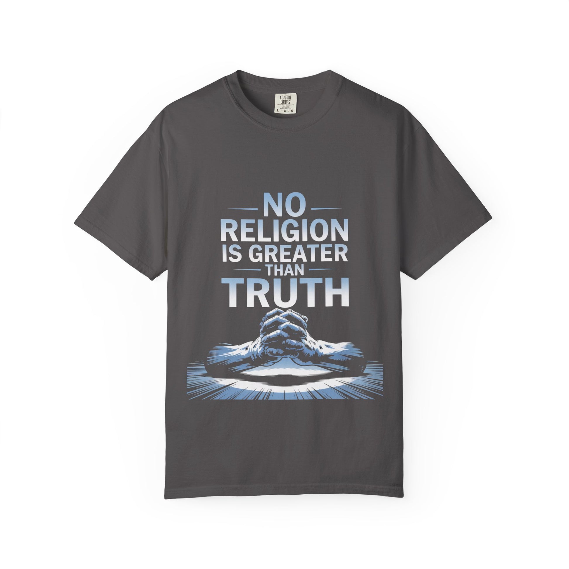Garment-Dyed T-shirt - Nothing is Greater Than Truth