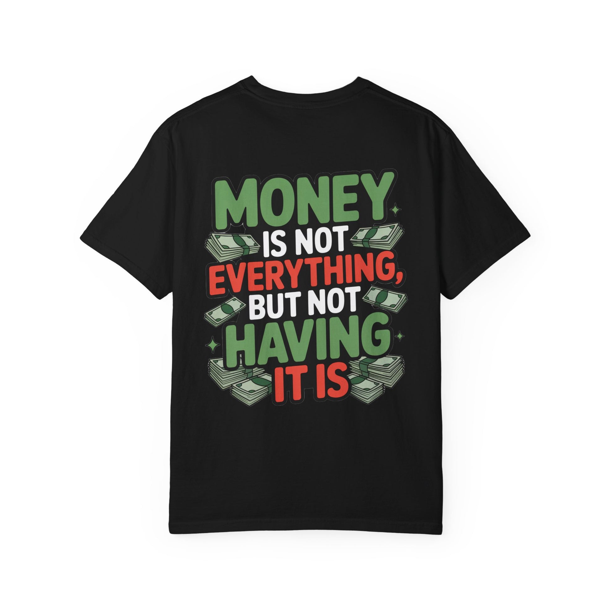 Garment-Dyed T-shirt Money Piece of Mind Design