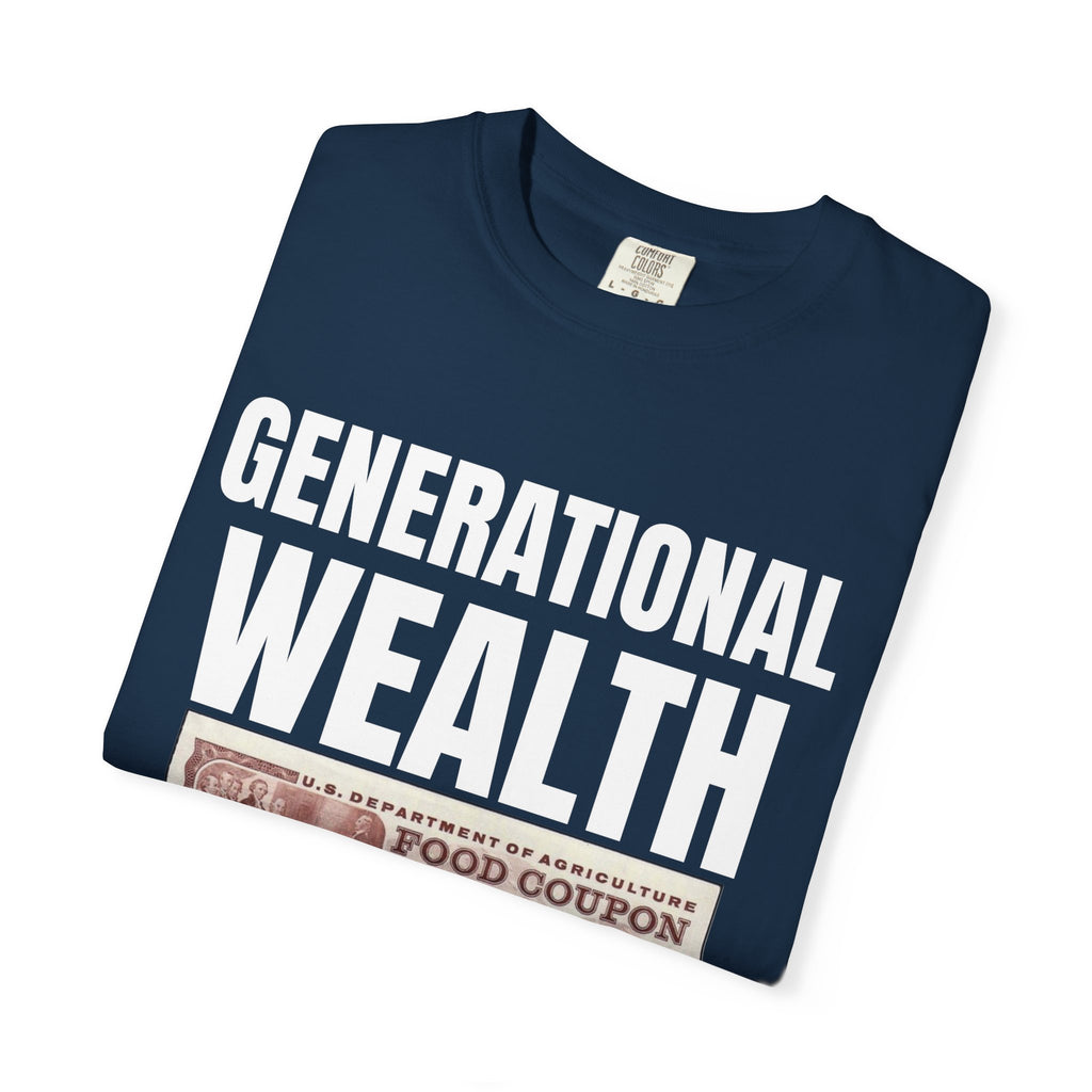 Garment-Dyed T-shirt Generational Wealth Tee