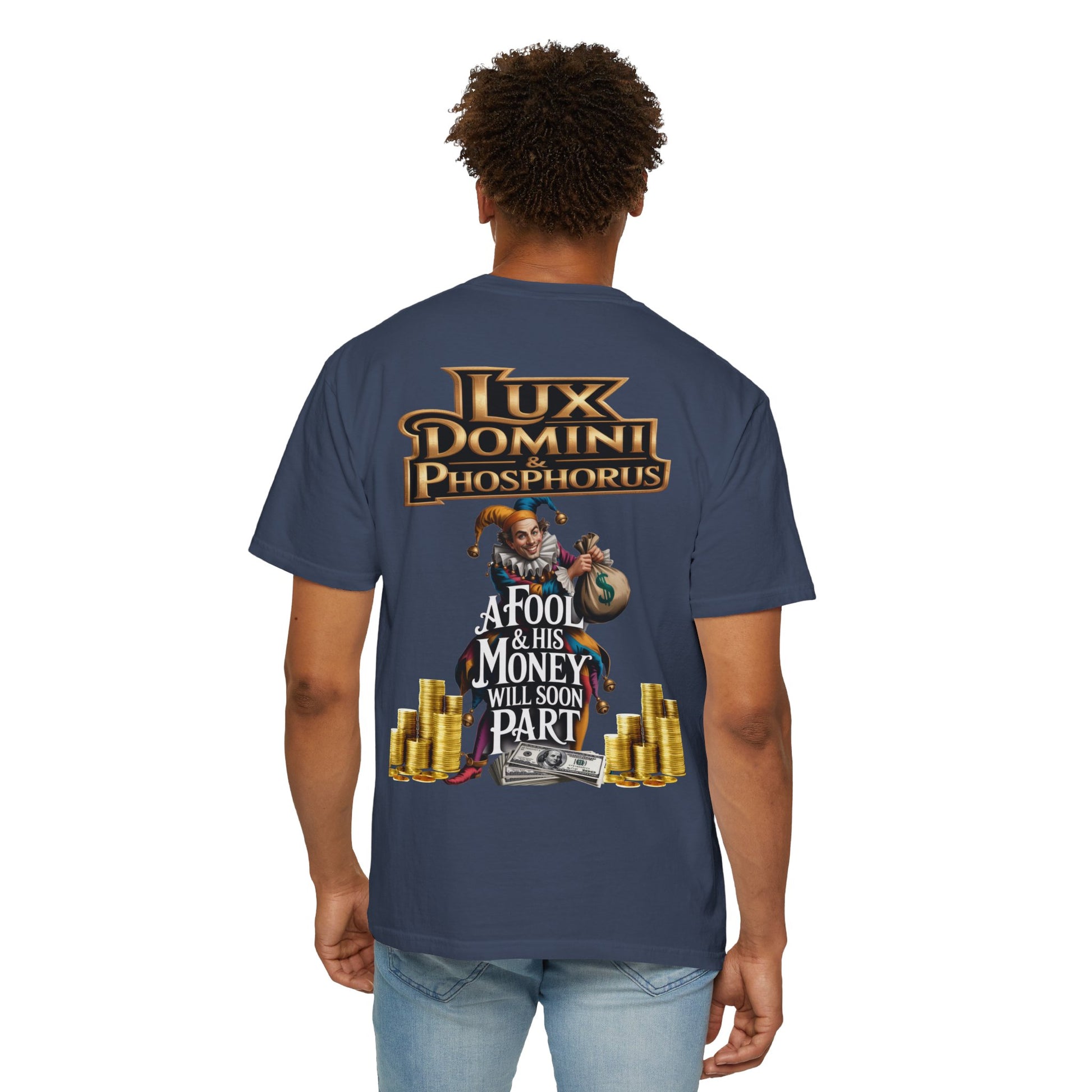 Garment-Dyed T-shirt - 'A Fool and his money' Design