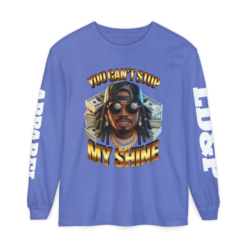 'You can't stop my shine ' Long Sleeve T-Shirt